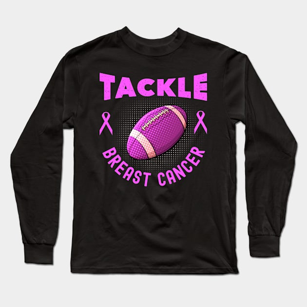 Tackle Breast Cancer Football Awareness Fighting Long Sleeve T-Shirt by lenaissac2